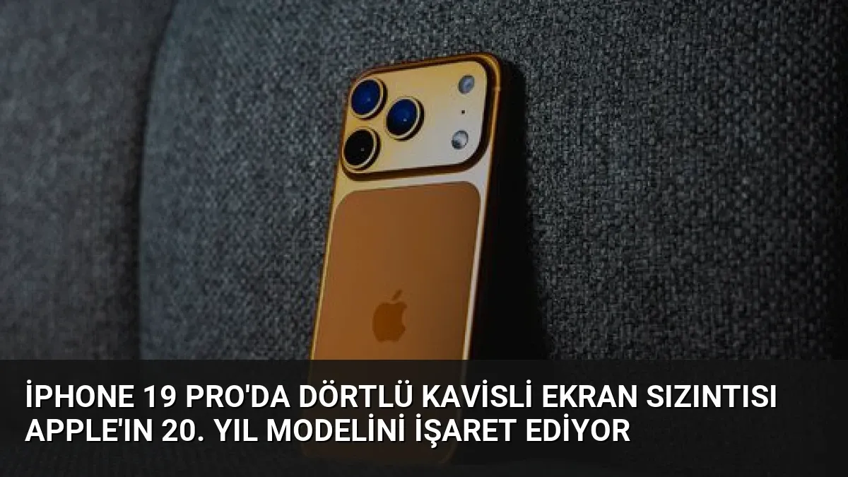 iPhone 19 Pro Sızdı: Apple’dan Dört Kenarı Kavisli Ekran Hamlesi